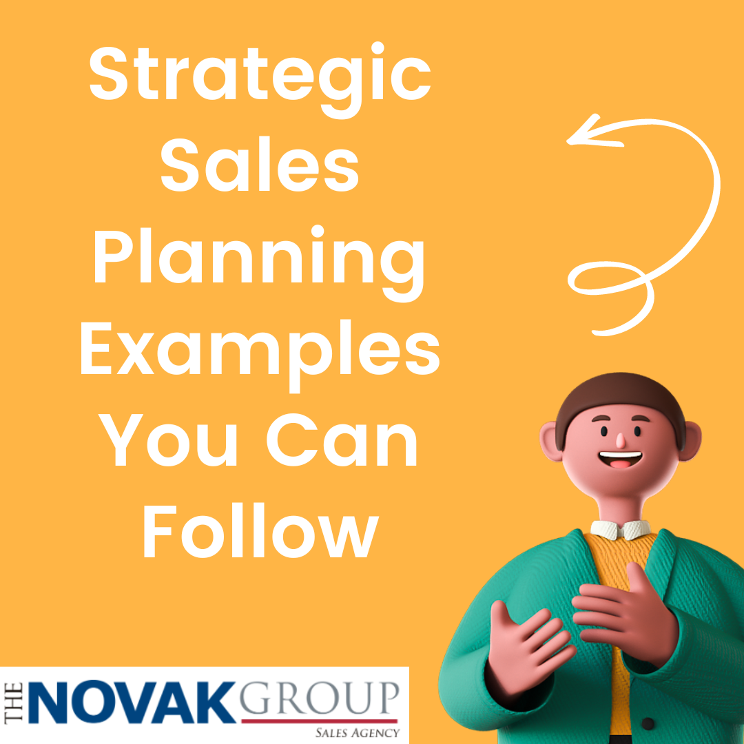 Strategic Sales Planning Examples You Can Follow Tod Novak